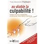 Au diable la culpabilit� ! : Cessez de vous culpabiliser et retrouvez votre libert� int�rieure