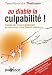 Au diable la culpabilit� ! : Cessez de vous culpabiliser et retrouvez votre libert� int�rieure