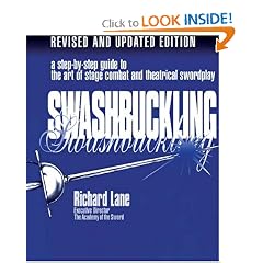 Swashbuckling: A Step-by-Step Guide to the Art of Stage Combat and Theatrical Swordplay - Revised and Updated Editi