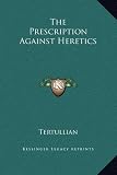 The Prescription Against Heretics