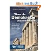 Wenn die Demokratie zusammenbricht: Warum uns das demokratische Prinzip in eine Sackgasse f�hrt