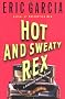 Hot and Sweaty Rex: A Dinosaur Mafia Mystery (Dinosaur Mafia Mysteries)