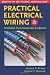 Practical Electrical Wiring: Residential, Farm, Commercial & Industrial: Based on the 2011 National Electrical Code