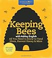 Homemade Living: Keeping Bees with Ashley English: All You Need to Know to Tend Hives, Harvest Honey & More