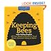 Homemade Living: Keeping Bees with Ashley English: All You Need to Know to Tend Hives, Harvest Honey & More