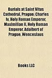 Burials at Saint Vitus Cathedral, Prague: Ferdinand I, Holy Roman Emperor-