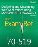MCPD 70-519 Exam Ref: Designing and Developing Web Applications Using Microsoft .NET Framework 4: Designing and Developin...