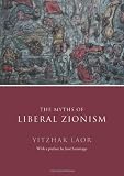The Myths of Liberal Zionism