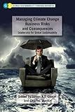 Managing climate change business risks and consequences : leadership for global sustainability