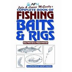 Complete Book of Fishing Baits and Rigs: Saltwater & Freshwater
