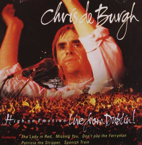 Chris De Burgh - High On Emotion: Live From Dublin! - Zortam Music