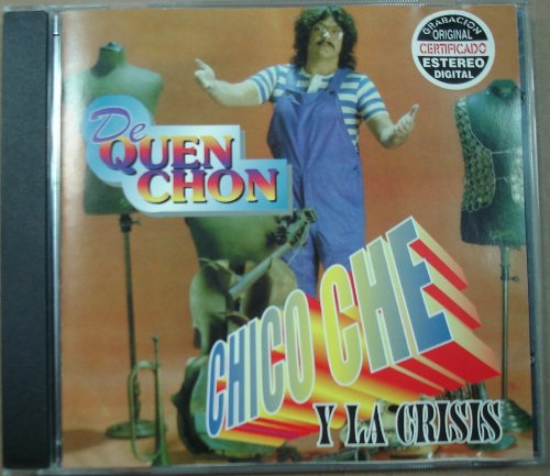Chico Che Y la Crisis - Chico Che Y La Crisis, El Seã±or Del Ritmo, De Quen Chon - Tumbando Caã±a - El Pulpo - Zortam Music