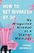Image of How to Get Divorced by 30: My Misguided Attempt at a Starter Marriage