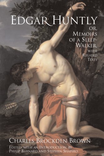 Edgar Huntly, or Memoirs of a Sleep-Walker: With Related Texts