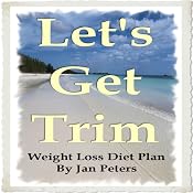 Let's Get Trim: Weight Loss Diet Plan | [Jan Peters]