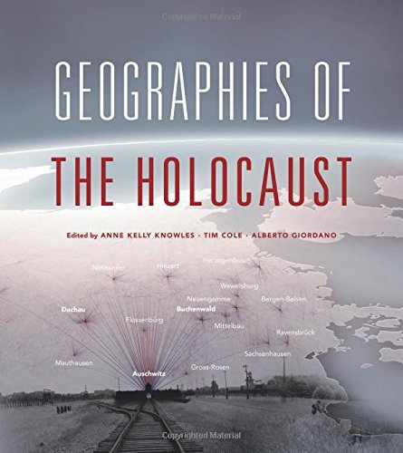 geographies of the holocaust the spatial humanities
