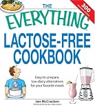 Everything Lactose Free Cookbook: Easy-to-prepare, low-dairy alternatives for your favorite meals (Everything Series)
