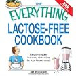Everything Lactose Free Cookbook: Easy-to-prepare, low-dairy alternatives for your favorite meals (Everything Series)