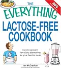 Everything Lactose Free Cookbook: Easy-to-prepare, low-dairy alternatives for your favorite meals (Everything Series)