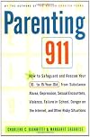 Parenting 911: How to Safeguard and Rescue Your 10 to 15 Year-Old from Substance Abuse, Sexual Encounters....and Other Risky Situations