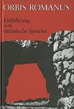 Produkt-Bild: Orbis Romanus. Einf&uuml;hrung in die lateinische Sprache: Latein als 3. Fremdsprache, Lateinkurse in der S II