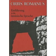 Orbis Romanus. Einf�hrung in die lateinische Sprache: Latein als 3. Fremdsprache, Lateinkurse in der S II