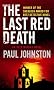 The Last Red Death (MIRA) (Book 2 in the Alex Mavros trilogy) (A Matt Wells Thriller)