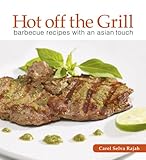 Hot off the grill : barbecue recipes with an Asian touch