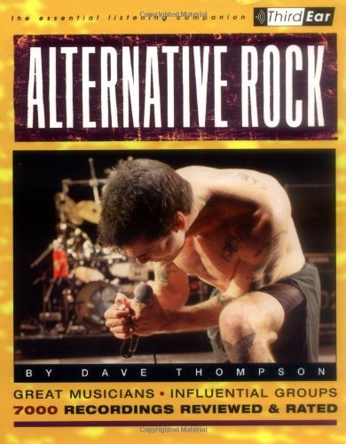 Alternative Rock: The Best Musicians & Recordings (Third Ear)