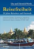 Produkt-Bild: Reisefreiheit. 20 Jahre Reiselust und Fernweh: Interessantes, Wichtiges, &Uuml;berraschendes, Unglaubliches, Am&uuml;santes und Sch&ouml;nes: Erlebnisse, ... bei Reisen in den Jahren von 1990 - 2009