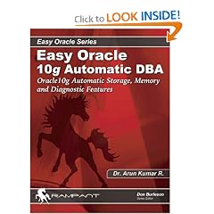 Easy Oracle Automation: Oracle10g Automatic Storage, Memory and Diagnostic Features (Easy Oracle Series)