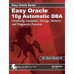 Easy Oracle Automation: Oracle10g Automatic Storage, Memory and Diagnostic Features