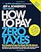 How to Pay Zero Taxes 2013: Your Guide to Every Tax Break the IRS Allows
