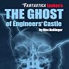  The Ghost of Engineers` Castle