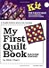 My First Quilt Book: Machine Sewing (My First Sewing Book Kit series)