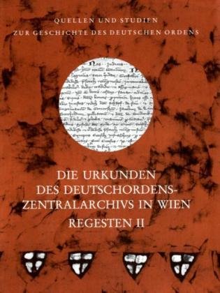 Die Urkunden des Deutschordens-Zentralarchivs in Wien, Regesten