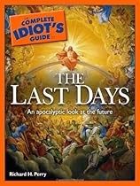 The Complete Idiot's Guide to the Last Days (Complete Idiot's Guides (Lifestyle Paperback)) The Complete Idiot's Guide to the Last Days (Complete Idiot's Guides (Lifestyle Paperback))
