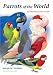 Parrots of the World: An Identification Guide by Joseph M. Forshaw