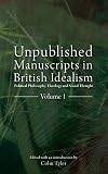 Unpublished manuscripts in British idealism : political philosophy, theology and social thought
