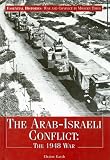 The Arab-Israeli Conflict: The 1948 War (Essential Histories: War and Conflict in Modern Times)