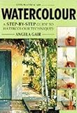 Watercolour : a step-by-step guide to watercolour techniques
