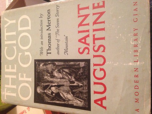 The City of God. Translated by Marcus Dods. With an Introduction by Thomas Merton