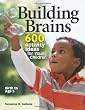Building Brains: 600 Activity Ideas for Young Children