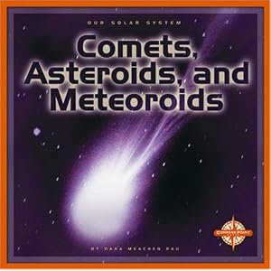 Comets, Asteroids, and Meteoroids (Our Solar System)