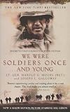 We Were Soldiers Once...and Young