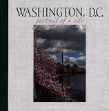 Washington, D.C.: Portrait of a City (Portrait of a Place)