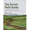The Scrum Field Guide: Practical Advice for Your First Year (Agile Software Development Series)