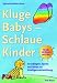 Kluge Babys - schlaue Kinder: 
