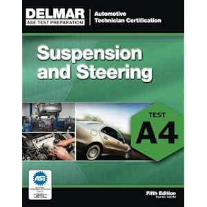 ASE Test Preparation - A4 Suspension and Steering (Automobile Certification Series)
