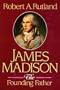 James Madison: The Founding Father